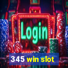 345 win slot